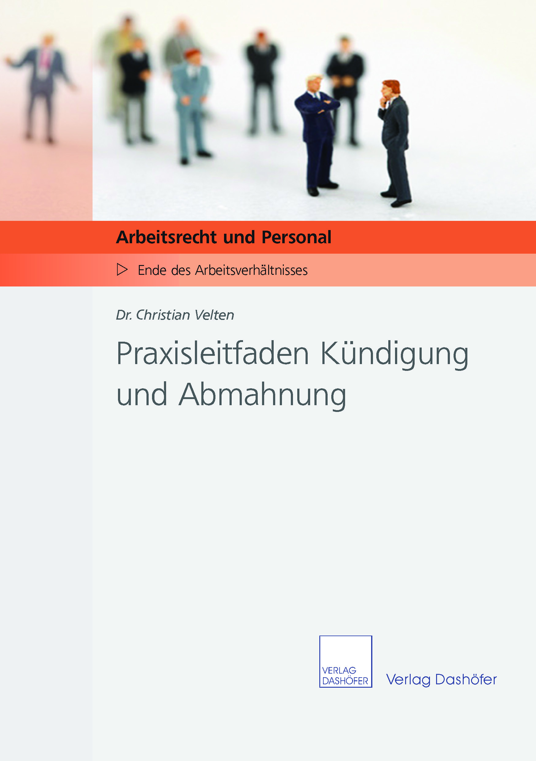 Praxisleitfaden Kündigung und Abmahnung